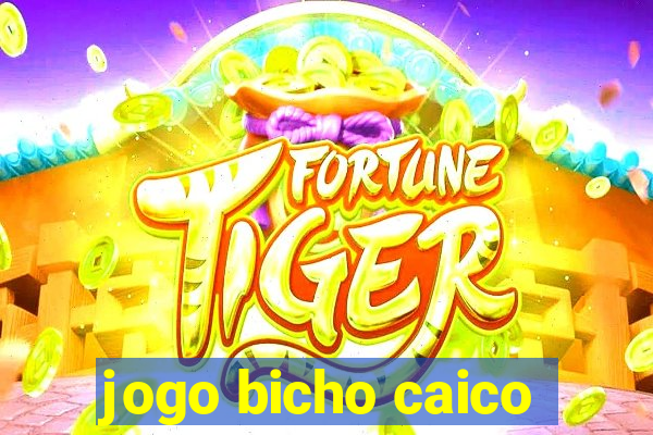 jogo bicho caico